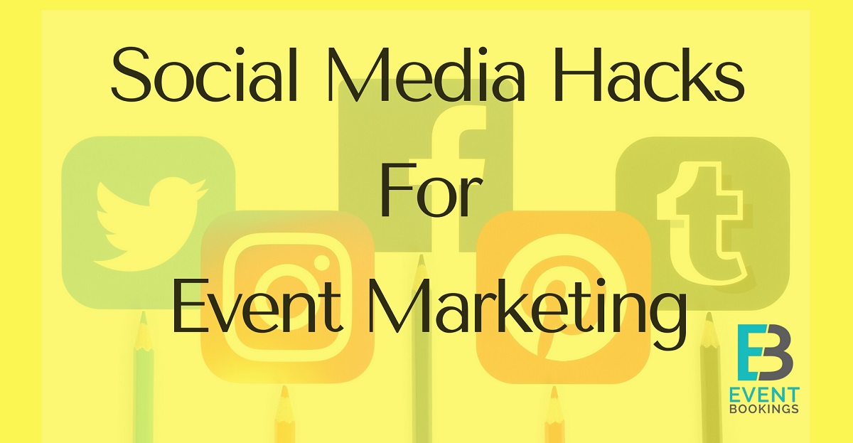 Social media hacks for event-marketing eventbookings