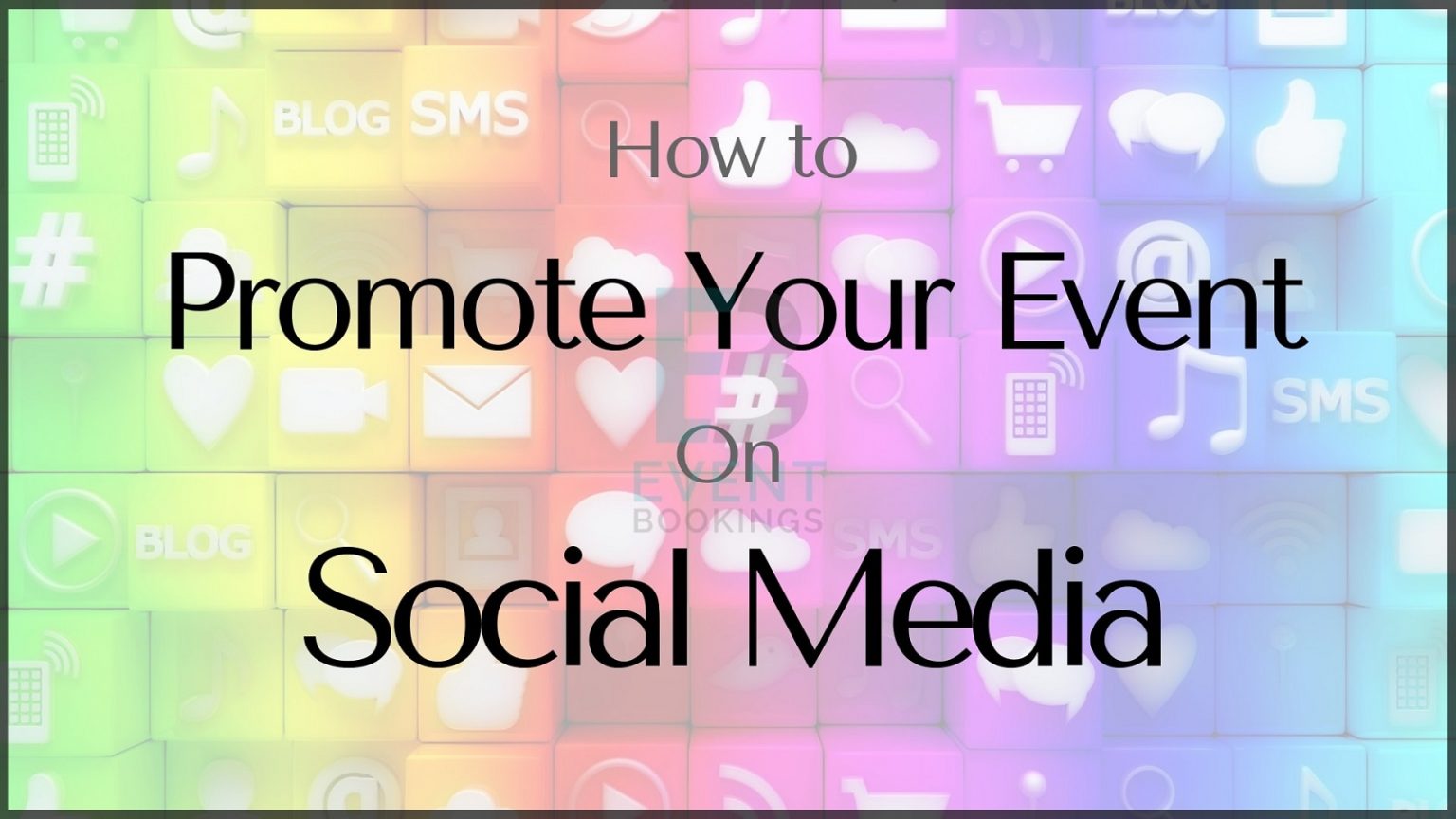 12 Easy Steps to Promote Your Event on Social Media | EB