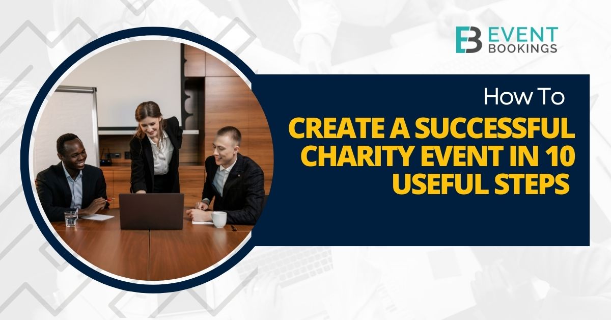 How to create a successful Charity event in 10 useful steps