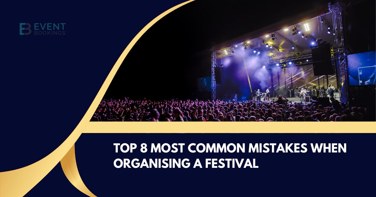 Common Mistakes When Organising A Festival